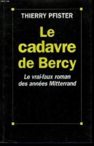 pfister-thierry-le-cadavre-de-bercy-le-vrai-faux-roman-des-annees-mitterrand_0
