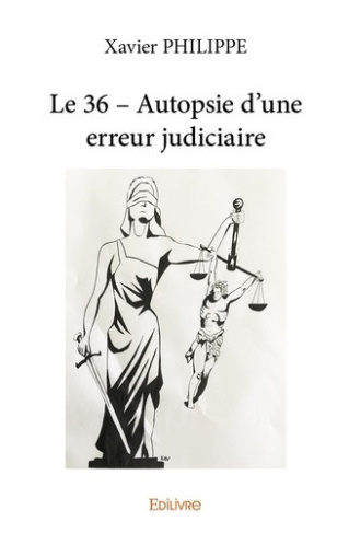 philippe-xavier-le-36-autopsie-d-une-erreur-judiciaire_0