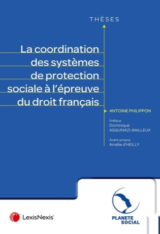 philippon-antoine-la-coordination-des-systemes-de-protection-sociale-a-l-epreuve-du-droit-francais_0
