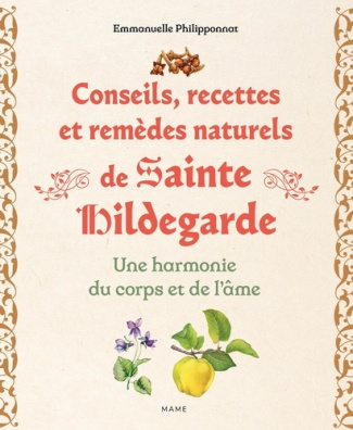 philipponnat-emmanuelle-conseils-recettes-et-remedes-naturels-de-sainte-hildegarde-une-harmonie-du-corps-et-de-l-ame_0