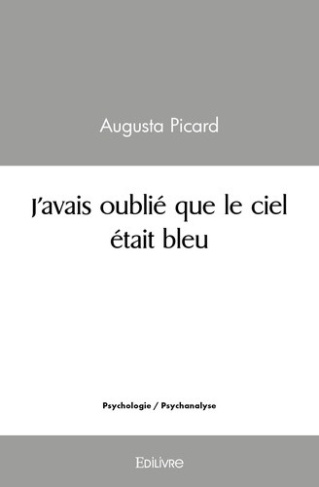 picard-augusta-j-avais-oublie-que-le-ciel-etait-bleu_0