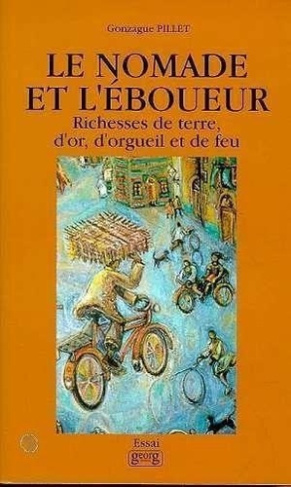 pillet-gonzague-le-nomade-et-l-eboueur-richesses-de-terre-d-or-d-orgueil-et-de-feu_0