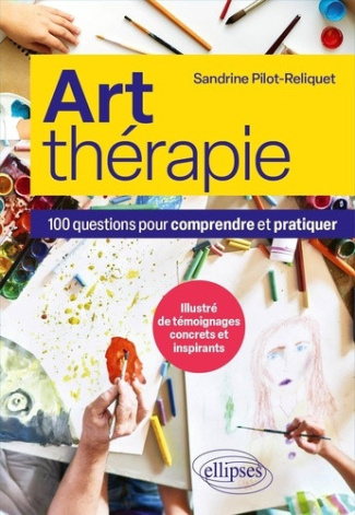 pilot-reliquet-sandrine-art-therapie-100-questions-pour-comprendre-et-pratiquer_0