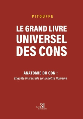 pitouffe-le-grand-livre-universel-des-cons-anatomie-du-con-enquete-universelle-sur-la-betise-humaine_0