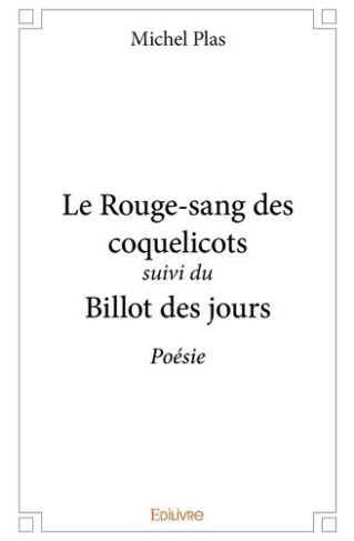 plas-michel-le-rouge-sang-des-coquelicots-suivi-du-billot-des-jours-poesie_0