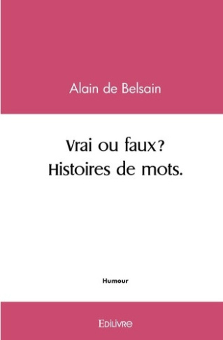 plassard-alain-vrai-ou-faux-histoires-de-mots_0