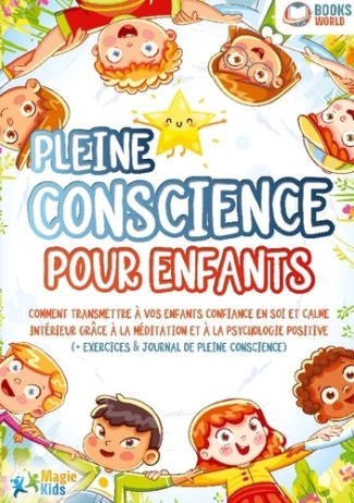 pleine-conscience-pour-enfants-comment-transmettre-a-vos-enfants-confiance-en-soi-et-calme-interieu_0