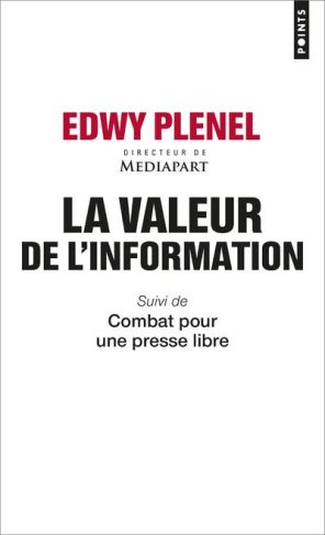 plenel-edwy-la-valeur-de-l-information-suivi-de-combat-pour-une-presse-libre_0