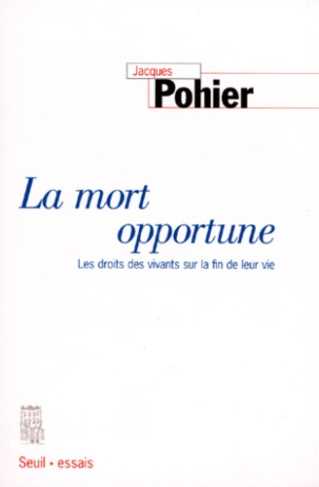 pohier-jacques-la-mort-opportune-les-droits-des-vivants-sur-la-fin-de-leur-vie_0