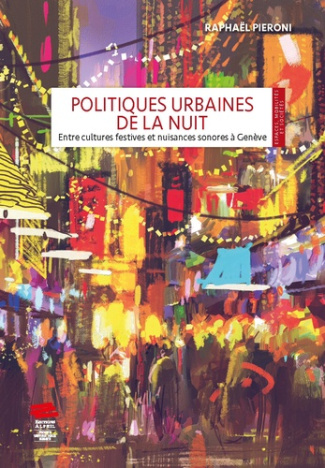 politiques-urbaines-de-la-nuit-entre-cultures-festives-et-nuisances-sonores-a-geneve_0