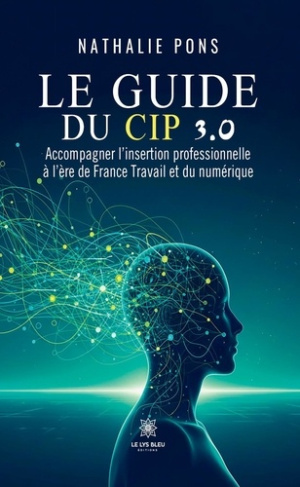 pons-nathalie-le-guide-du-cip-3-0-accompagner-l-insertion-professionnelle-a-l-ere-de-france-travail-et-du-numeriq_0