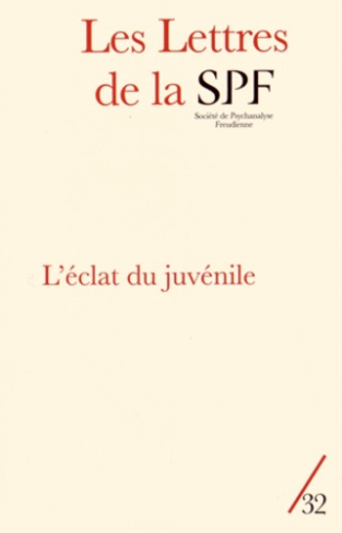porret-philippe-les-lettres-de-la-societe-de-psychanalyse-freudienne-n-32-2014-l-eclat-du-juvenile_0