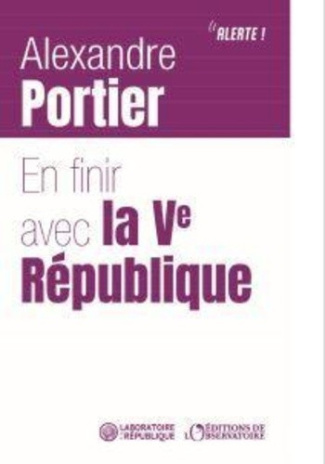 portier-alexandre-en-finir-avec-la-ve-republique_0