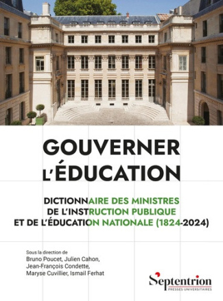 poucet-bruno-cahon-julien-condette-jean-franco-gouverner-l-education-dictionnaire-des-ministres-de-l-instruction-publique-et-de-l-education-nation_0