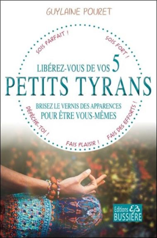 pouret-guylaine-liberez-vous-de-vos-5-petits-tyrans-brisez-le-vernis-des-apparences-pour-etre-vous-memes_0