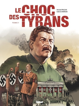 prazan-michael-andrade-gabriel-bouet-sebastien-le-choc-des-tyrans-tome-01-hitler-vs-staline_0