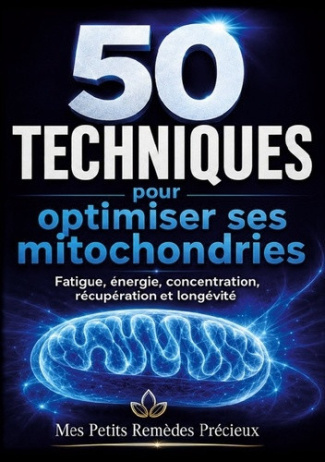 precieux-mes-petits-remedes-50-techniques-pour-optimiser-ses-mitocho-fatigue-energie-concentration_0
