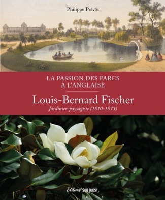 prevot-phiquepal-la-passion-des-parcs-a-l-anglaise-louis-fischer-jardinier-paysagiste-1810-1873_0
