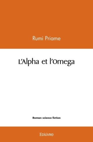 priame-rumi-l-alpha-et-l-omega-roman-fiction-dystopie-tome-1_0