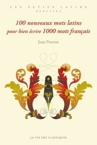 pruvost-jean-100-nouveaux-mots-latins-pour-bien-ecrire-1000-mots-francais_0