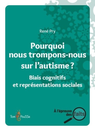 pry-rene-pourquoi-nous-trompons-nous-sur-l-autisme-biais-cognitifs-et-representations-sociales_0