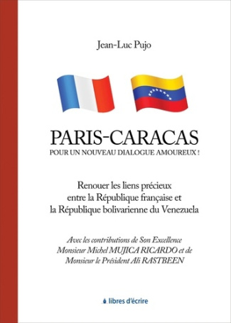 pujo-jean-luc-mujica-ricardo-michel-paris-caracas-pour-un-nouveau-dialogue-amoureux-renouer-les-liens-precieux-entre-la-republiqu_0