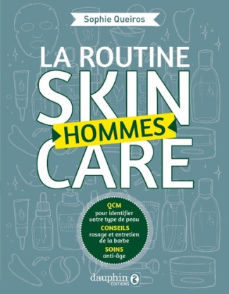 queiros-sophie-la-routine-skincare-homme-conseils-pratiques-astuces-routines_0