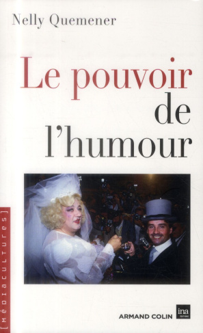 quemener-nelly-le-pouvoir-de-l-humour-politiques-des-representations-dans-les-medias-en-france_0