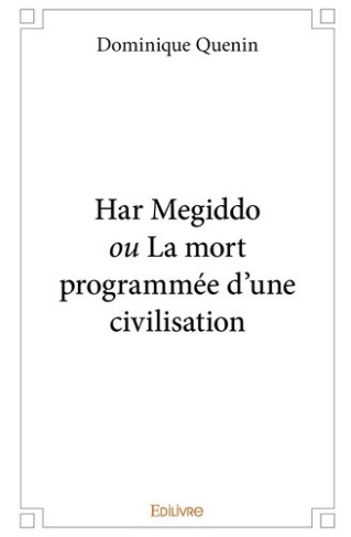 quenin-dominique-har-megiddo-ou-la-mort-programmee-d-une-civilisation_0