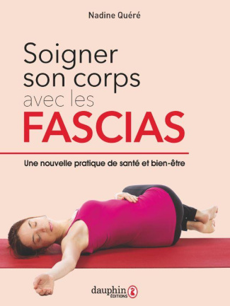 quere-nadine-3b-valet-myriam-3b-moreau-santos-annabe-soigner-son-corps-avec-les-fascias-un-nouvelle-pratique-de-sante-et-bien-etre_0