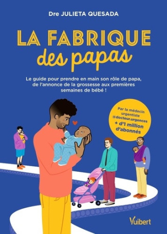 quesada-julieta-la-fabrique-des-papas-le-guide-pour-prendre-en-main-son-role-de-papa-de-l-annonce-de-la-grossesse_0