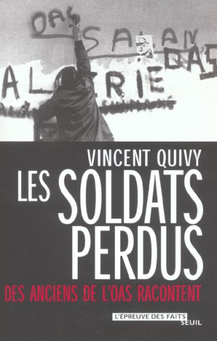quivy-vincent-les-soldats-perdus-des-anciens-de-l-oas-racontent_0