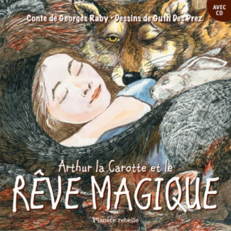 raby-georges-des-prez-guth-arthur-la-carotte-et-le-reve-magique-avec-1-cd-audio_0