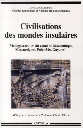 radimilahy-chantal-rajaonarimanana-narivelo-civilisations-des-mondes-insulaires-madagascar-iles-du-canal-de-mozambique-mascareignes-polynes_0