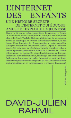 rahmil-david-julien-l-internet-des-enfants-une-histoire-secrete-de-l-internet-qui-eduque-amuse-et-exploite-la-jeunesse_0