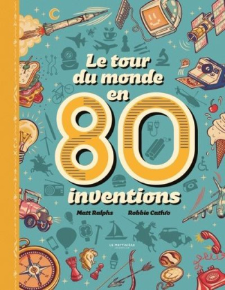 ralphs-matt-3b-cathro-robbie-3b-godard-philippe-le-tour-du-monde-en-80-inventions_0