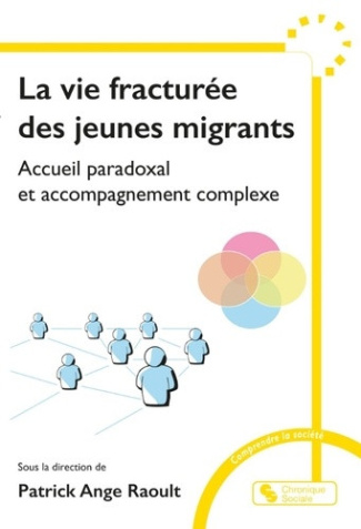 raoult-patrick-ange-la-vie-fracturee-des-jeunes-migrants-accueil-paradoxal-et-accompagnement-complexe_0