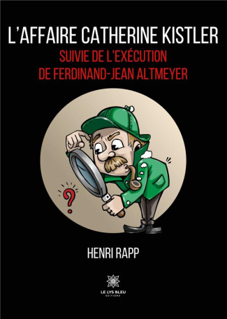 rapp-henri-l-affaire-catherine-kistler-suivie-de-l-execution-de-ferdinand-jean-altmeyer_0