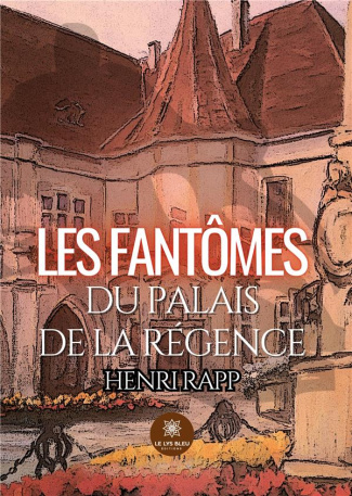rapp-henri-les-fantomes-du-palais-de-la-regence_0