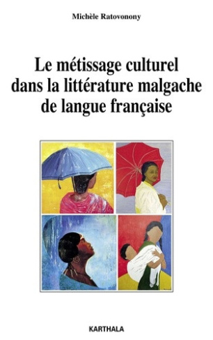 ratovonony-michele-chelin-veronique-ndiaye-chr-le-metissage-culturel-dans-la-litterature-malgache-de-langue-francaise_0