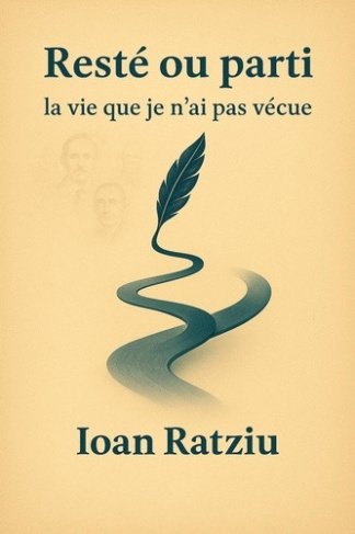 ratziu-ioan-reste-ou-parti-la-vie-que-je-n-ai-pas-vecue_0