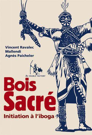 ravalec-vincent-bois-sacre-initiation-a-l-iboga_0