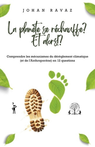 ravaz-johan-la-planete-se-rechauffe-et-alors-comprendre-les-mecanismes-du-dereglement-climatique-et-de-l_0