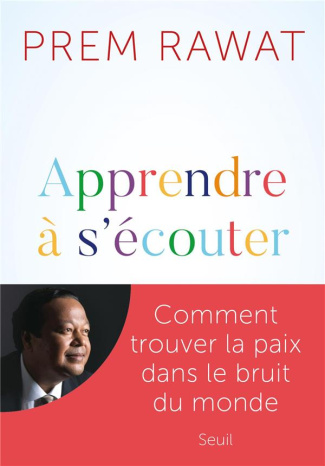 rawat-prem-3b-jacques-alice-apprendre-a-s-ecouter-comment-trouver-la-paix-dans-le-bruit-du-monde_0