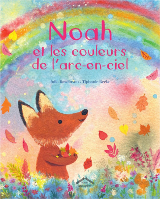 rawlinson-julia-beeke-tiphanie-pierru-chantena-noah-et-les-couleurs-de-l-arc-en-ciel_0
