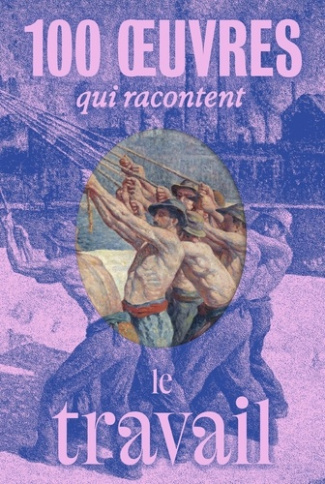 raynaud-clemence-100-oeuvres-qui-racontent-le-travail_0