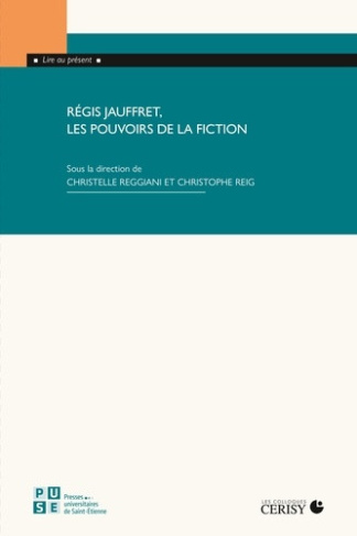 reggiani-christelle-reig-christophe-regis-jauffret-les-pouvoirs-de-la-fiction_0