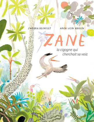 reinflet-sandra-von-bergen-anni-zane-la-cigogne-qui-cherchait-sa-voix_0