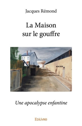remond-jacques-la-maison-sur-le-gouffre-une-apocalypse-enfantine_0