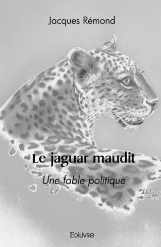 remond-jacques-le-jaguar-maudit-une-fable-politique_0